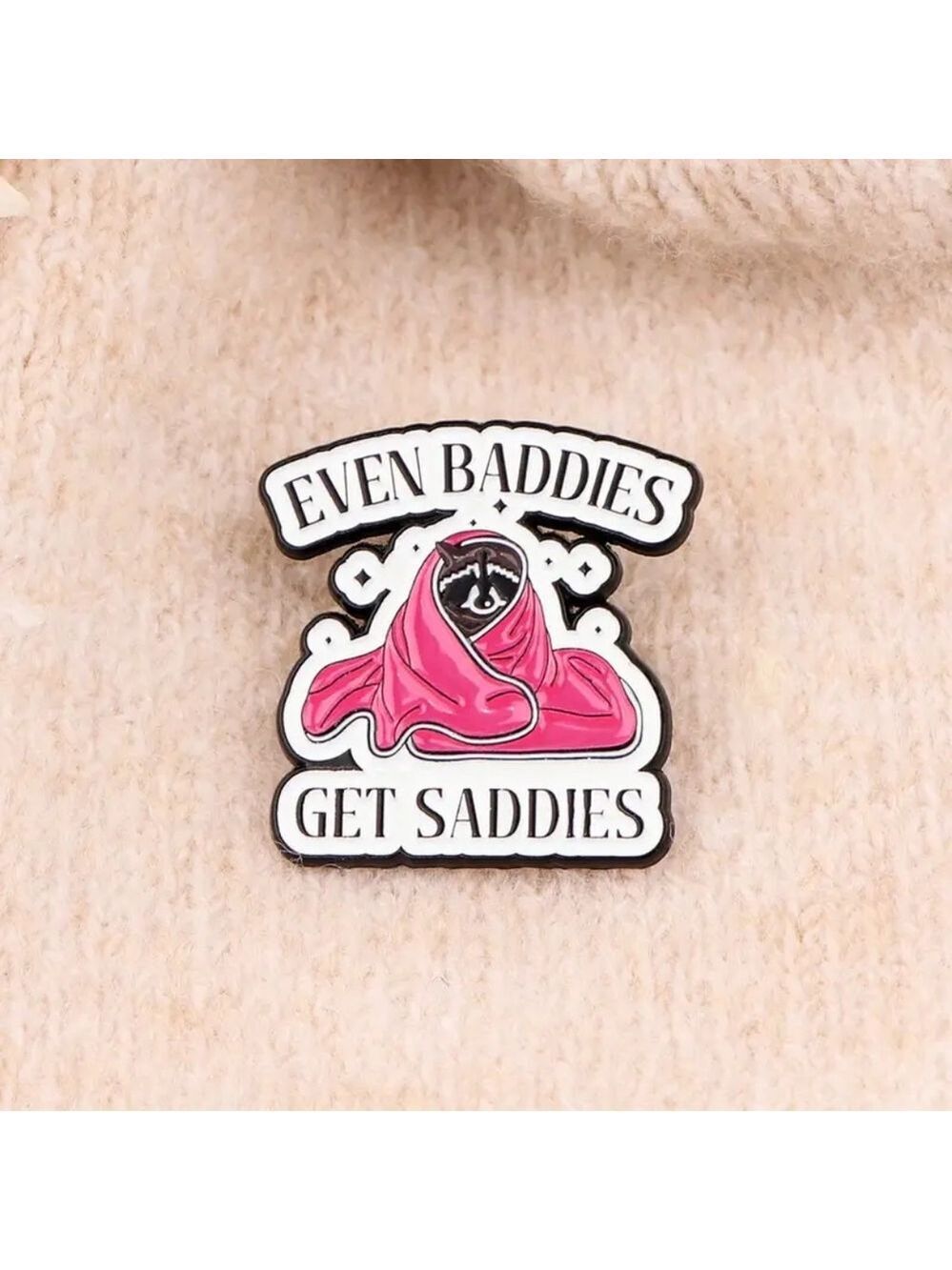 Even Baddies Get Saddies Pin Cute Pink Mental Health NWOT